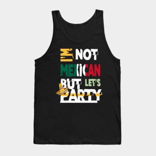 I'm Not Mexican But Let's Party Cinco De Mayo 2020 Tank Top